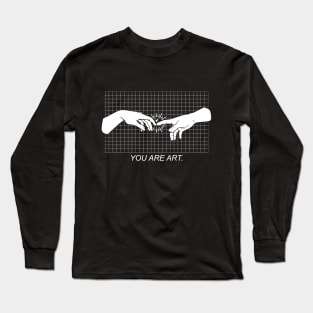 Your are Art Long Sleeve T-Shirt